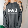 1692 They Missed One Sweatshirt - Dark Heather