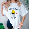 Don't Bully Me I'll Cum T-shirt