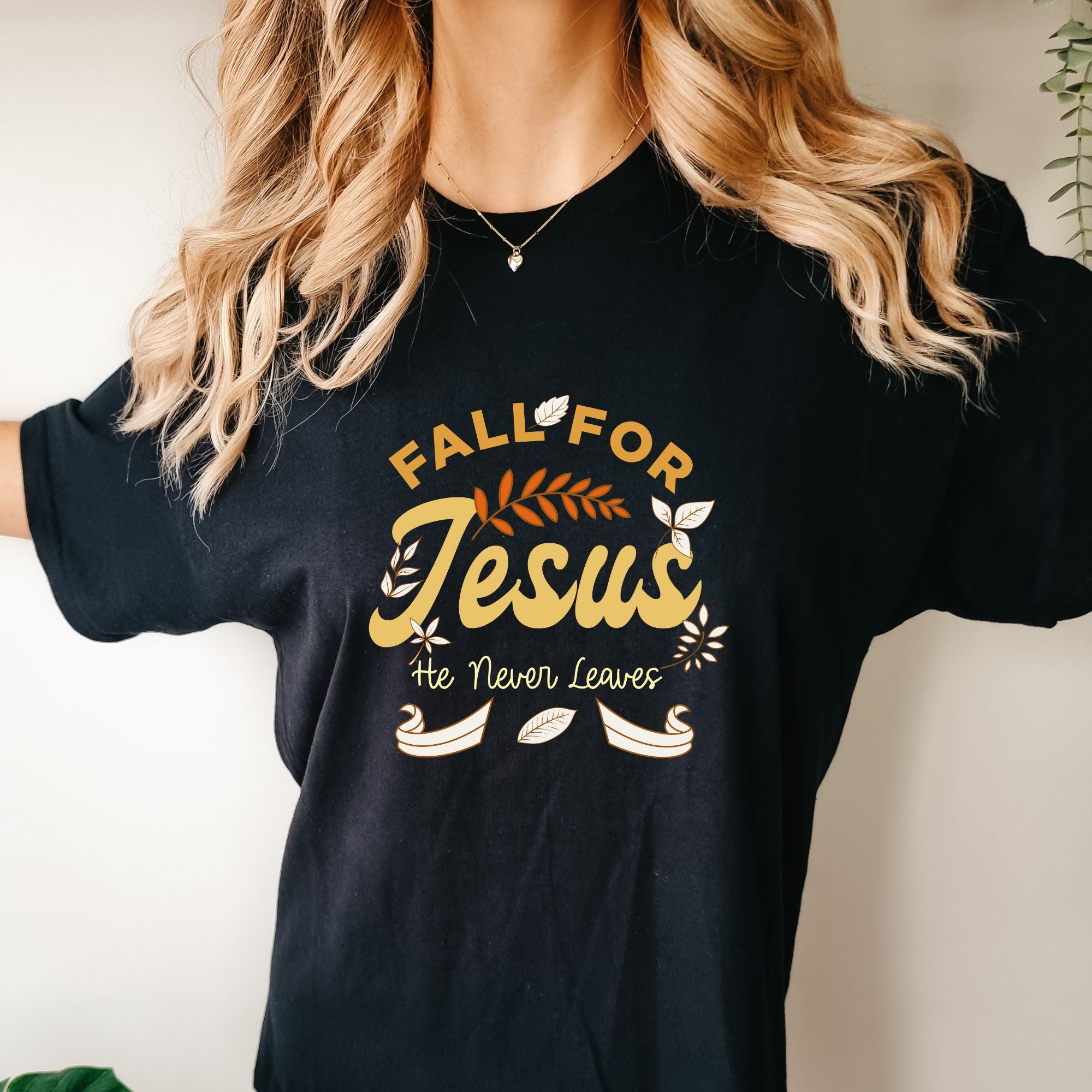 Fall For Jesus He Never Leaves T-shirt