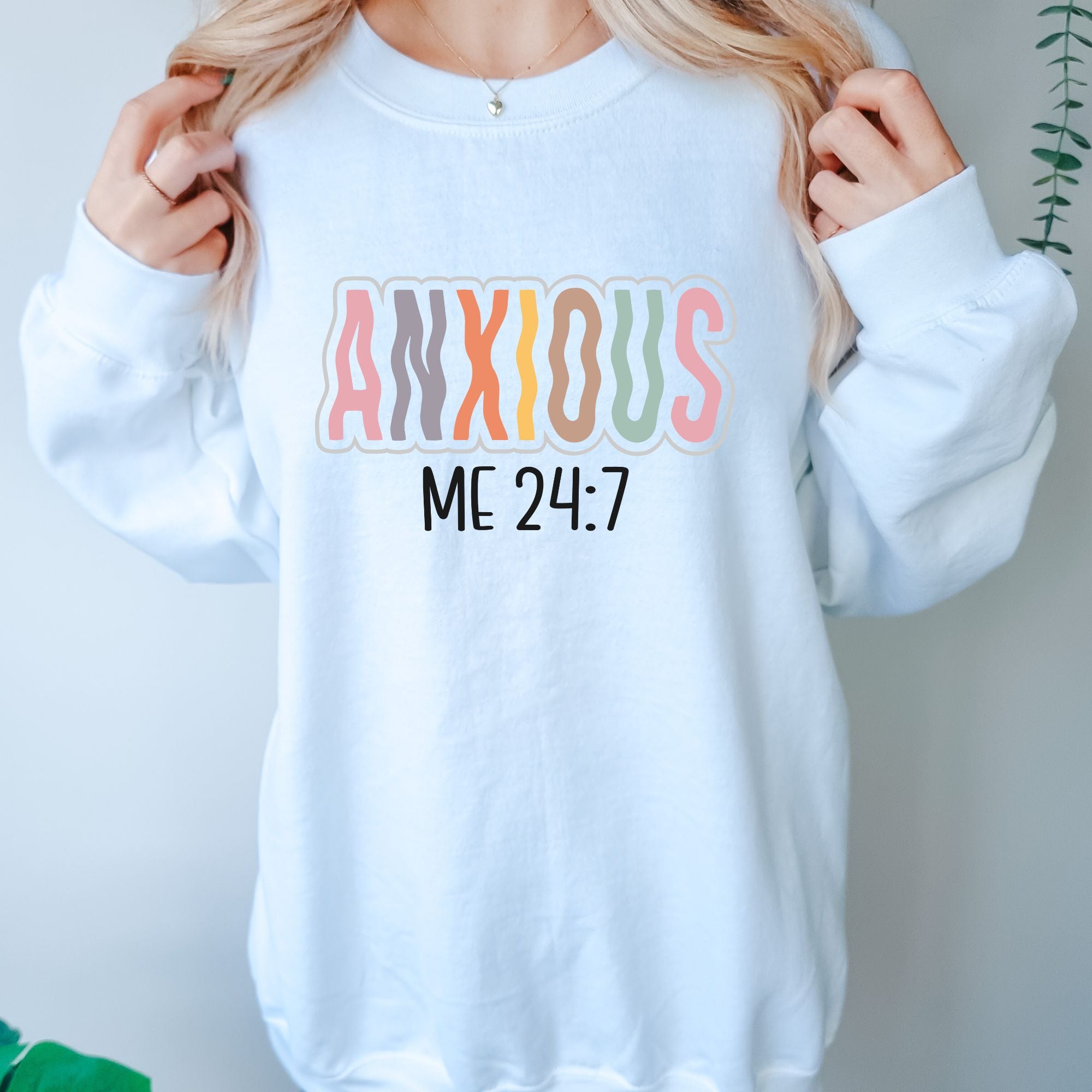 Anxious Me 24:7 Crewneck Sweatshirt