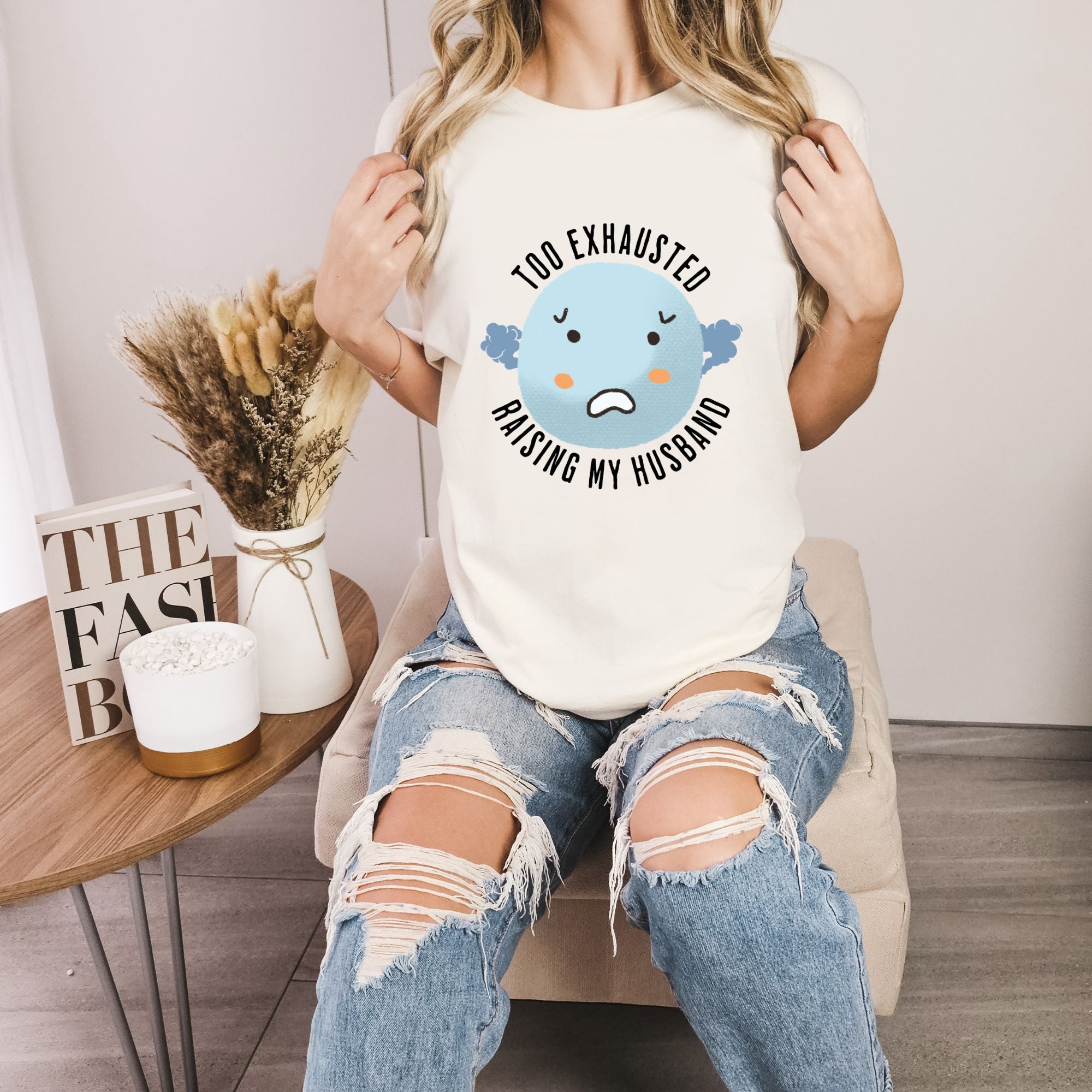 Funny Women's Tee - Too Exhausted Raising My Husband