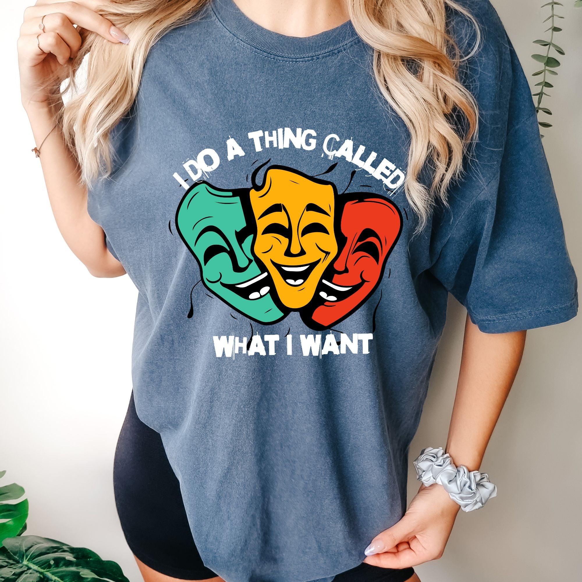 I Do a Thing Called What I Want T-shirt