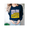 Girls Just Wanna Have Fundamental Human Rights Sweatshirt