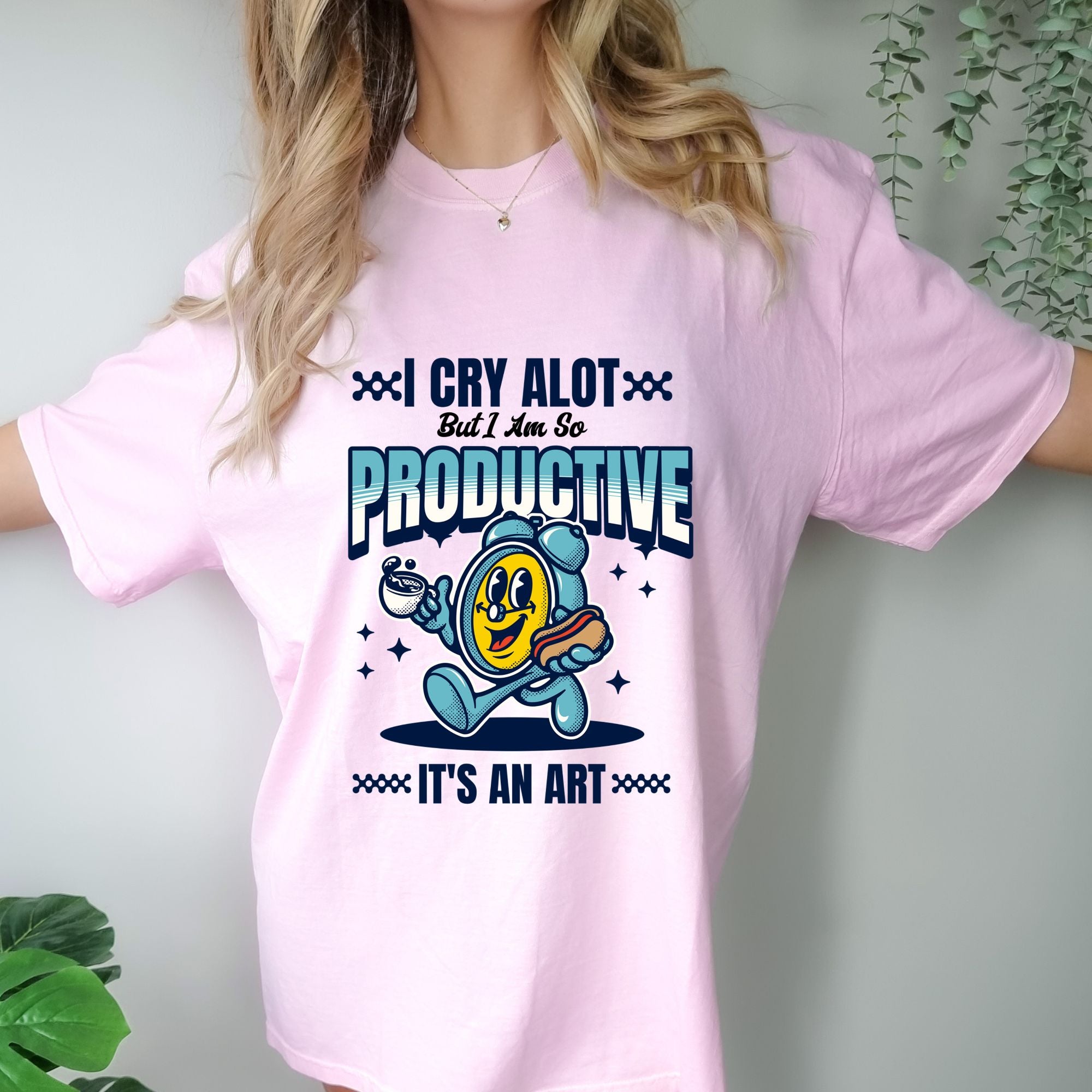 I Cry Alot But I Am So Productive T-shirt