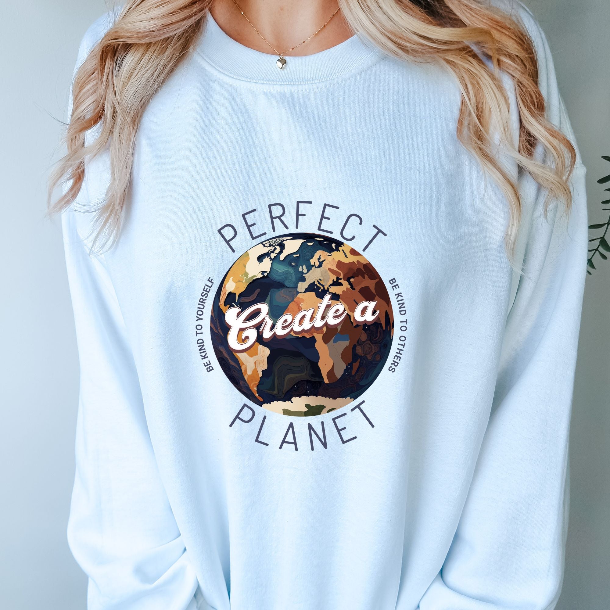 Create a Perfect Planet Sweatshirt