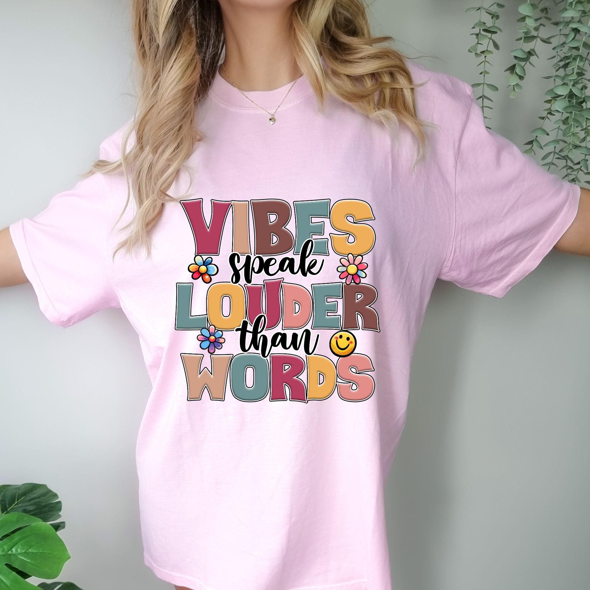 Vibes Speak Louder Than Words T-shirt