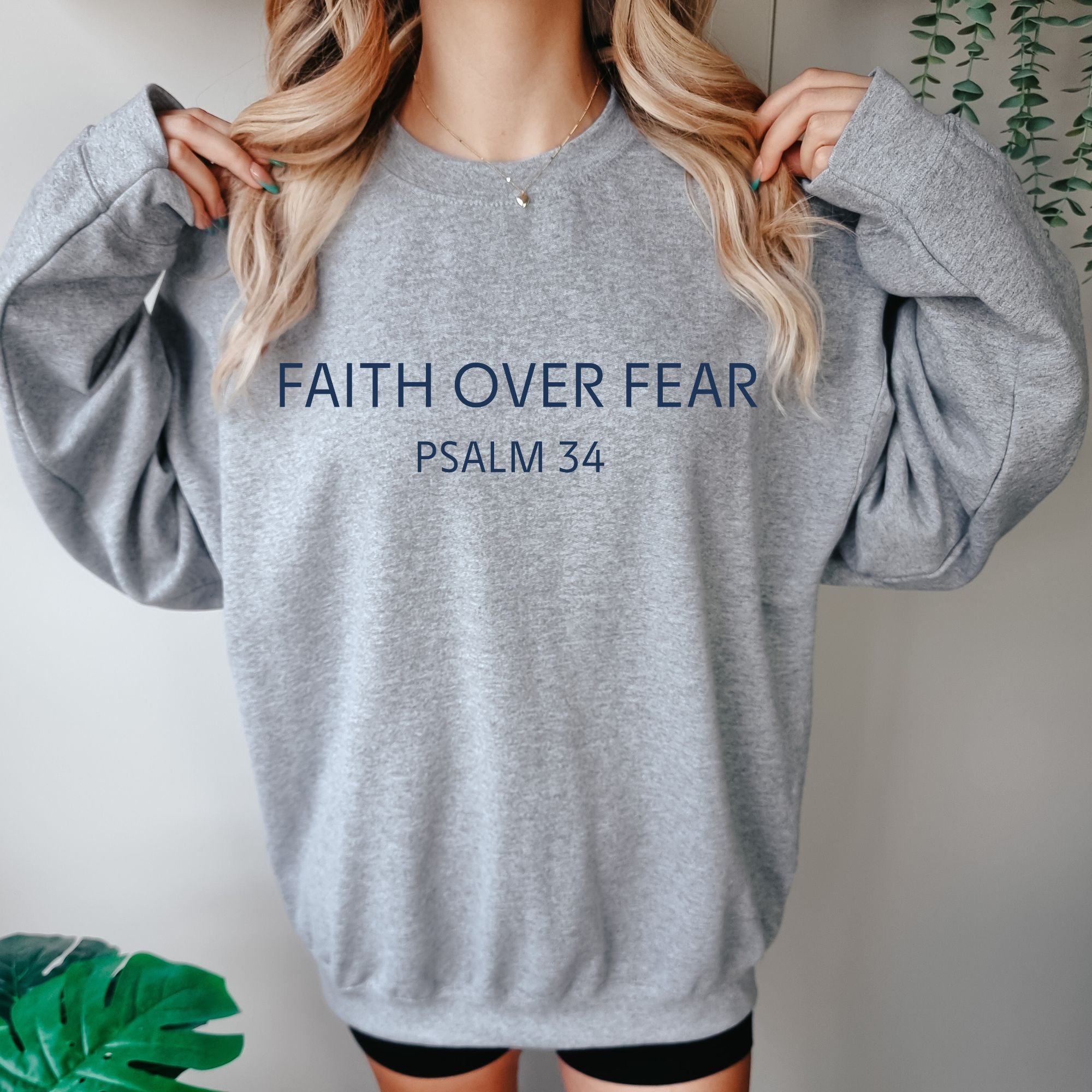 Faith Over Fear - Psalm 34 Sweatshirt