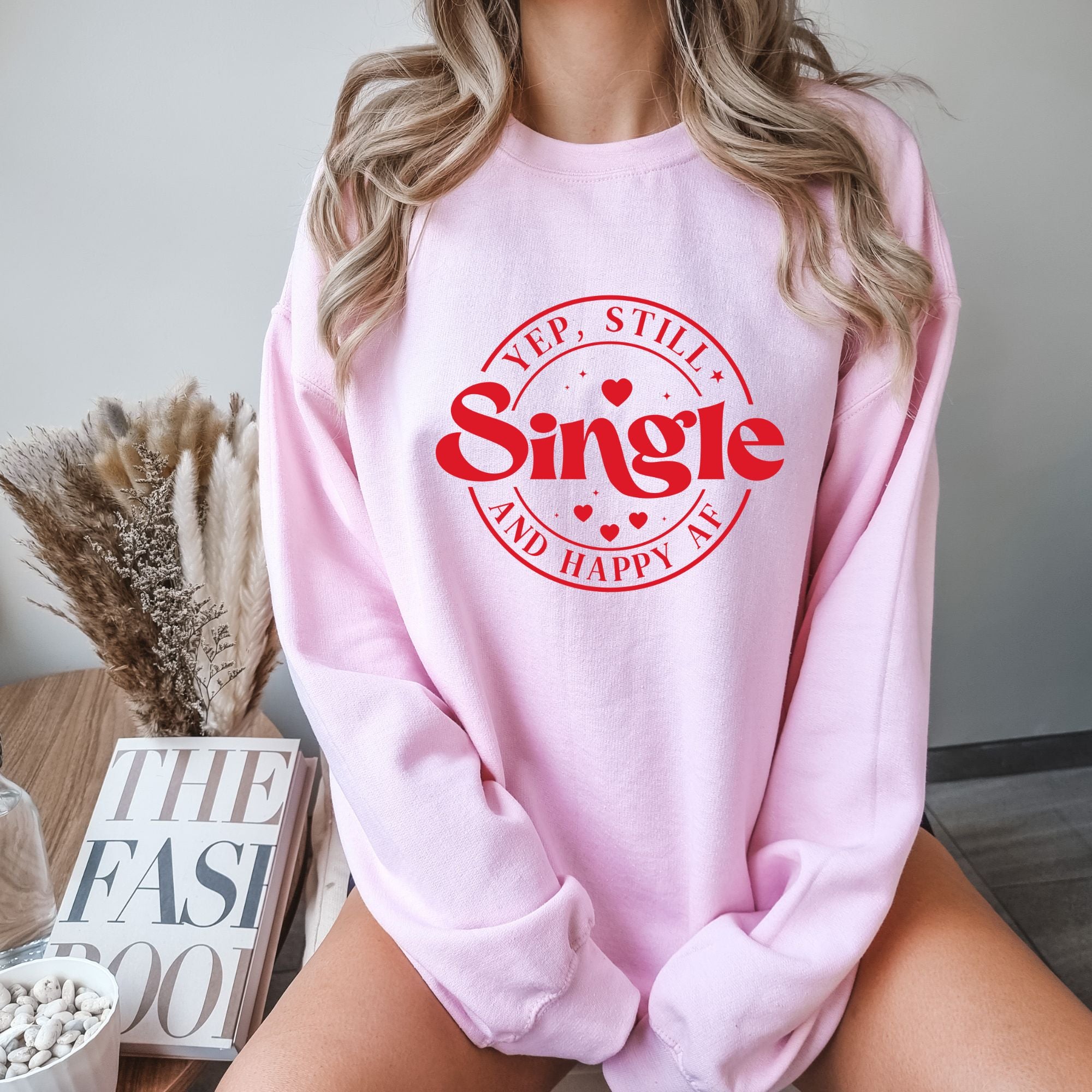 Yep Still Single and Happy AF Sweatshirt