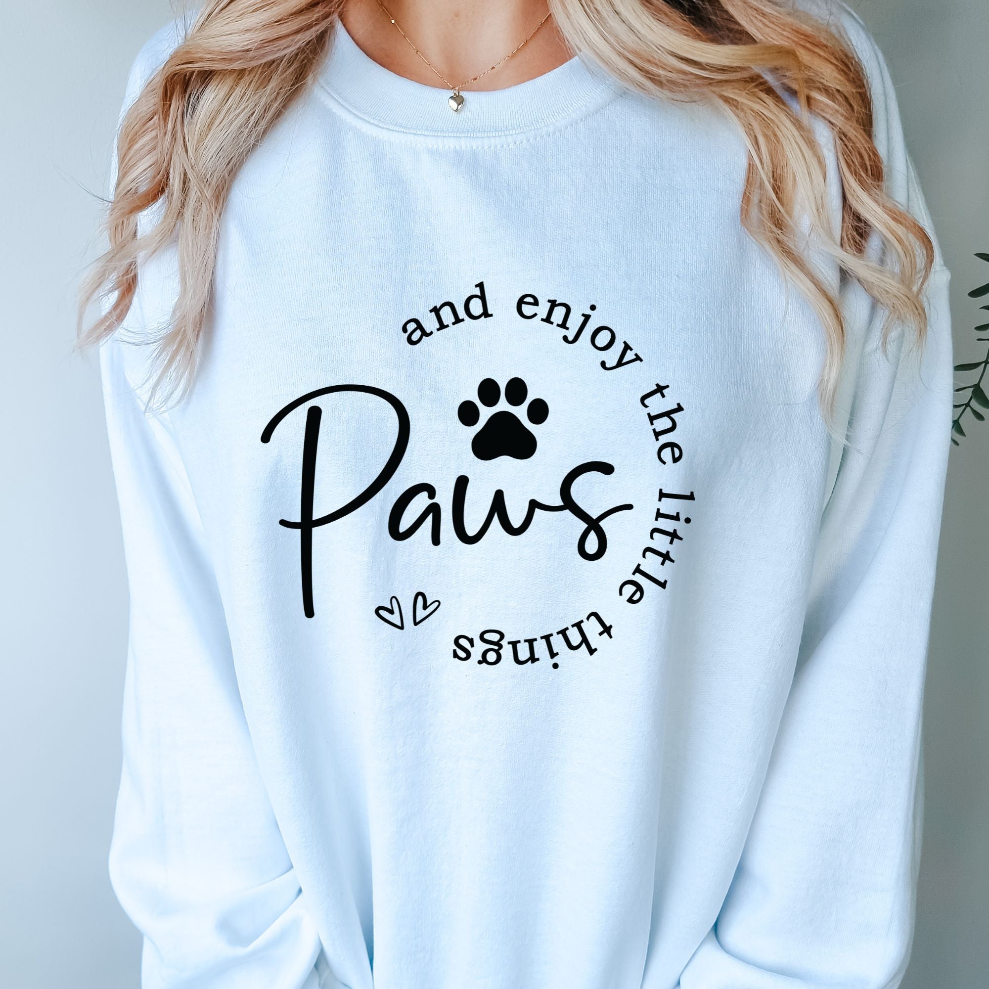 Dog Mom Sweatshirt - Paws and Enjoy The Little Things