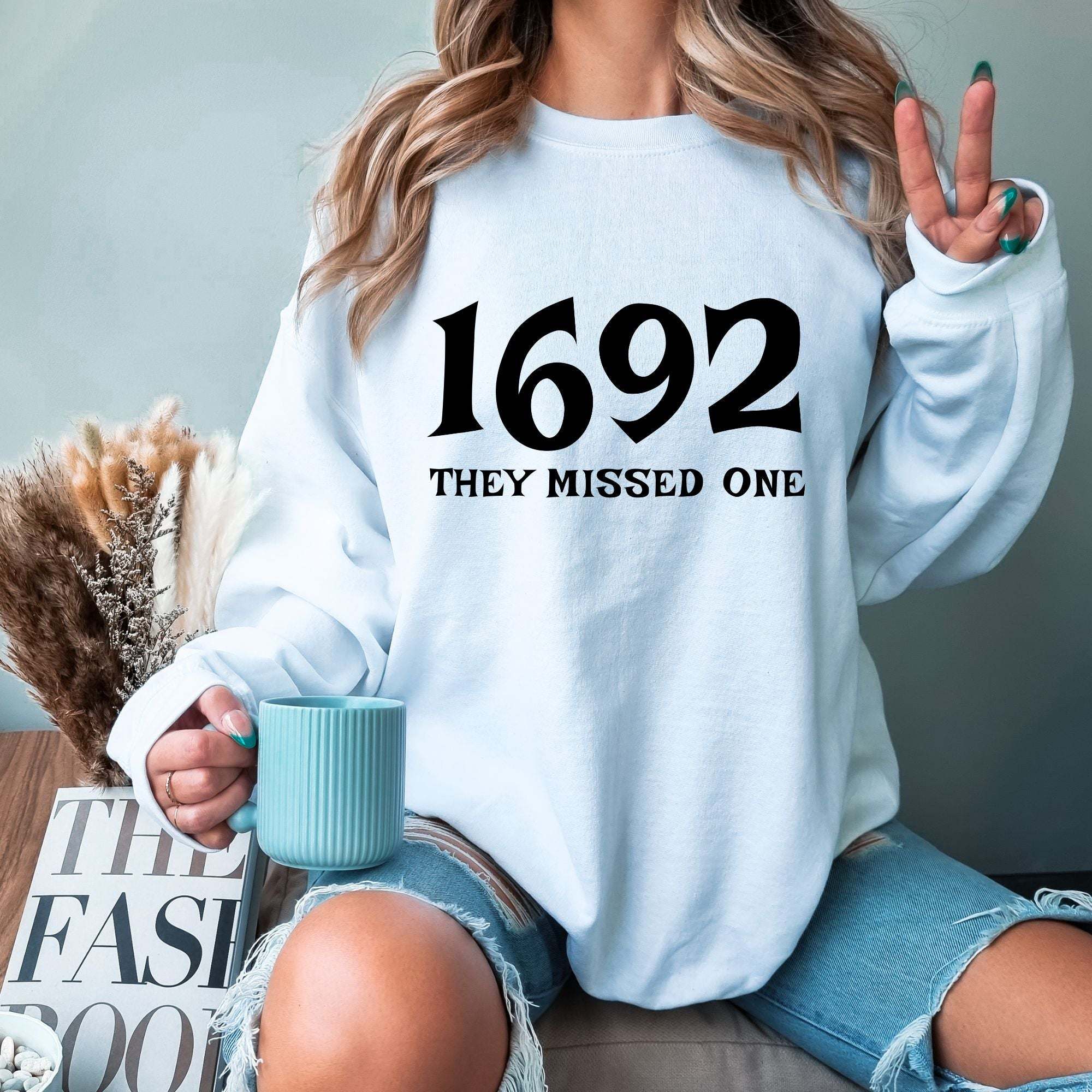 1692 They Missed One Sweatshirt - White