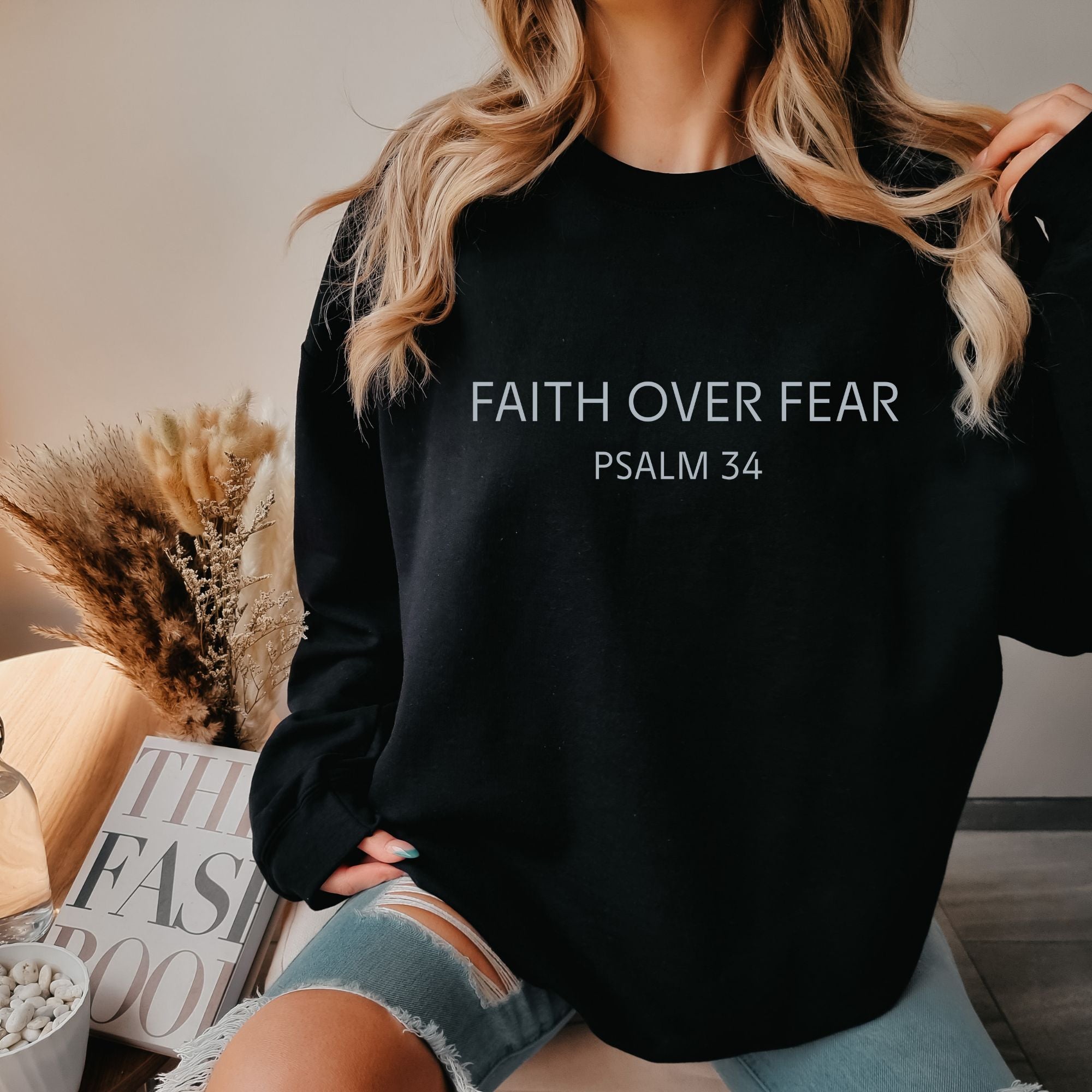 Faith Over Fear - Psalm 34 Sweatshirt