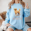 Don't Stop Retrievin - Golden Retriever Sweatshirt