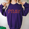 Pray Sweatshirt - For It On It Over It Through It