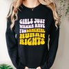 Girls Just Wanna Have Fundamental Human Rights Sweatshirt