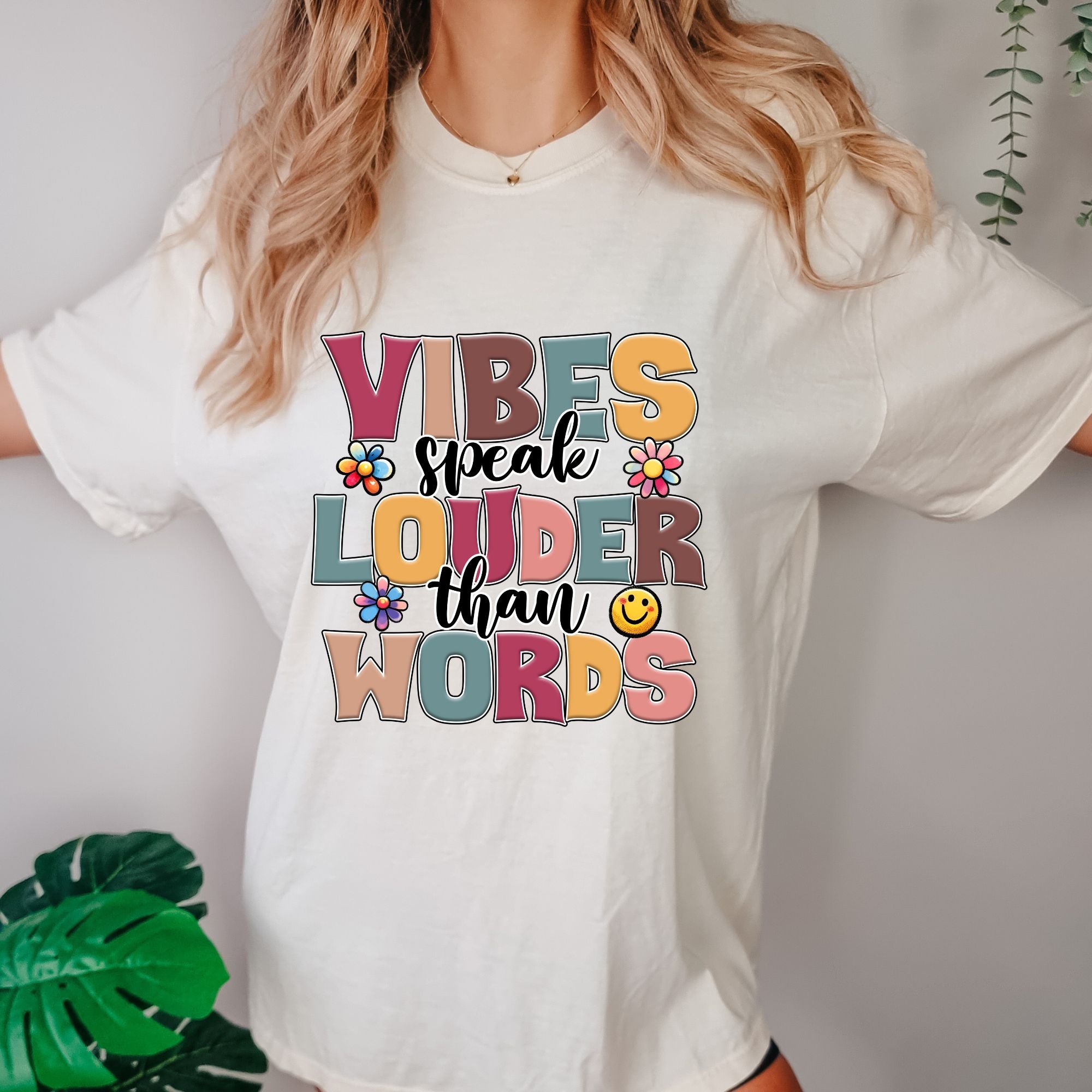 Vibes Speak Louder Than Words T-shirt