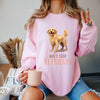 Don't Stop Retrievin - Golden Retriever Sweatshirt