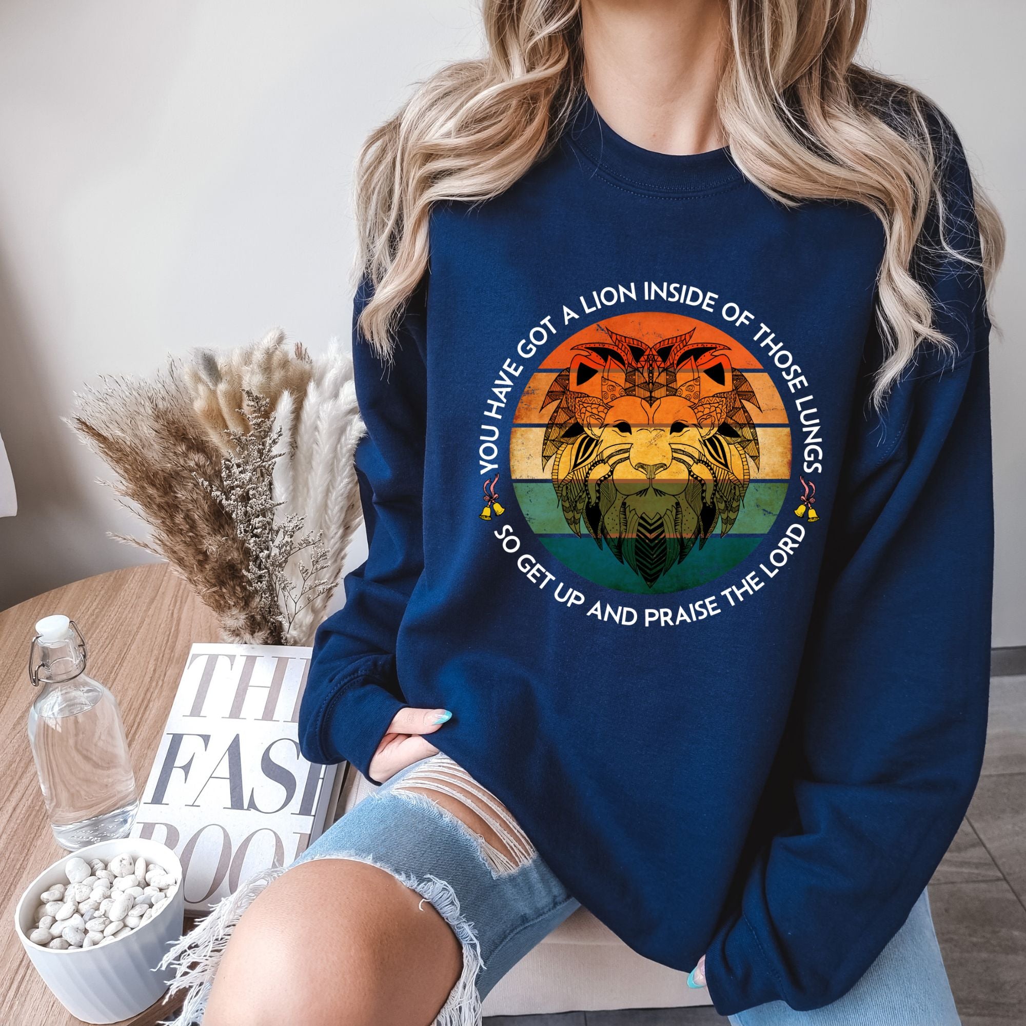 You Have Got a Lion Inside Of Those Lungs Sweatshirt