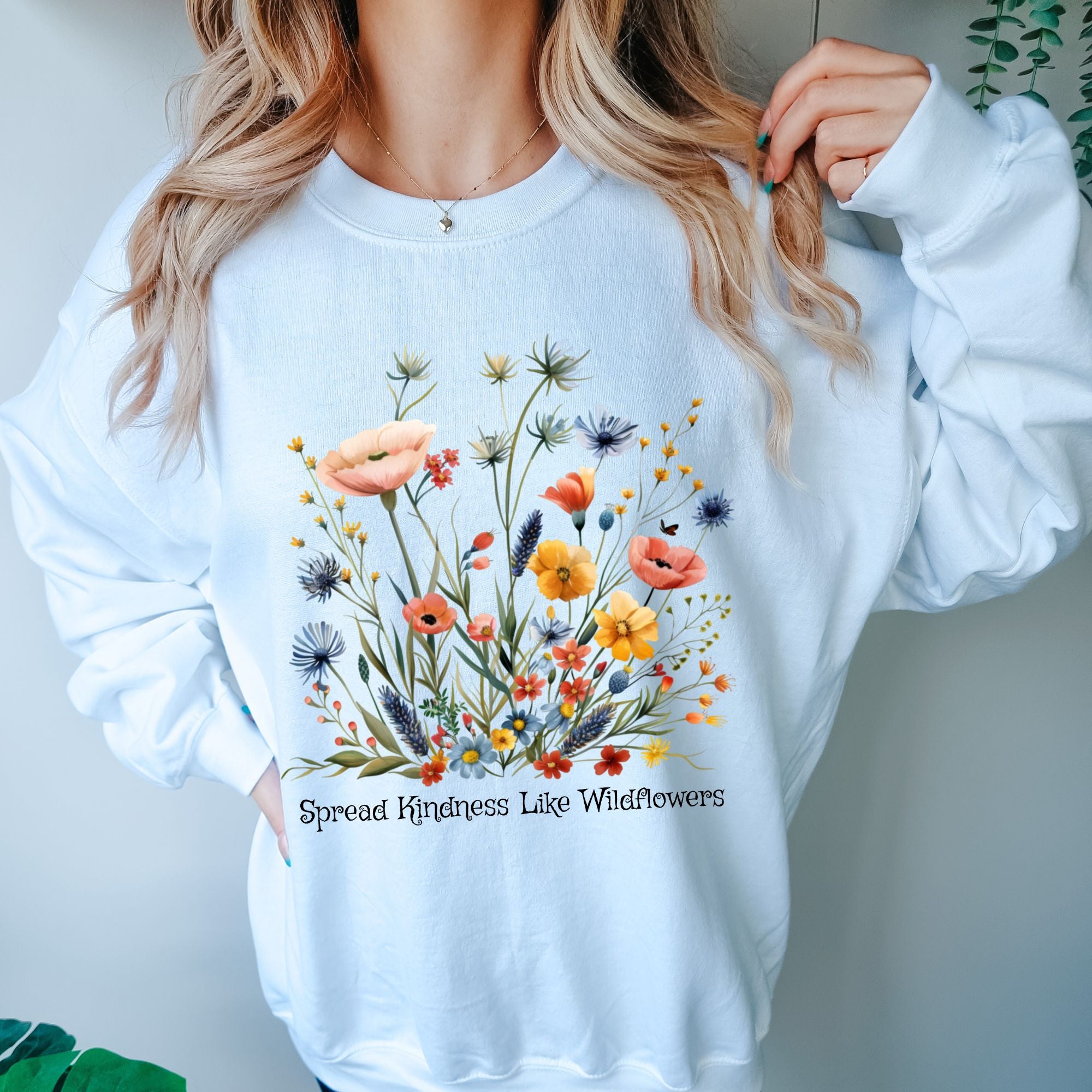 Spread Kindness Like Wildflowers Sweatshirt