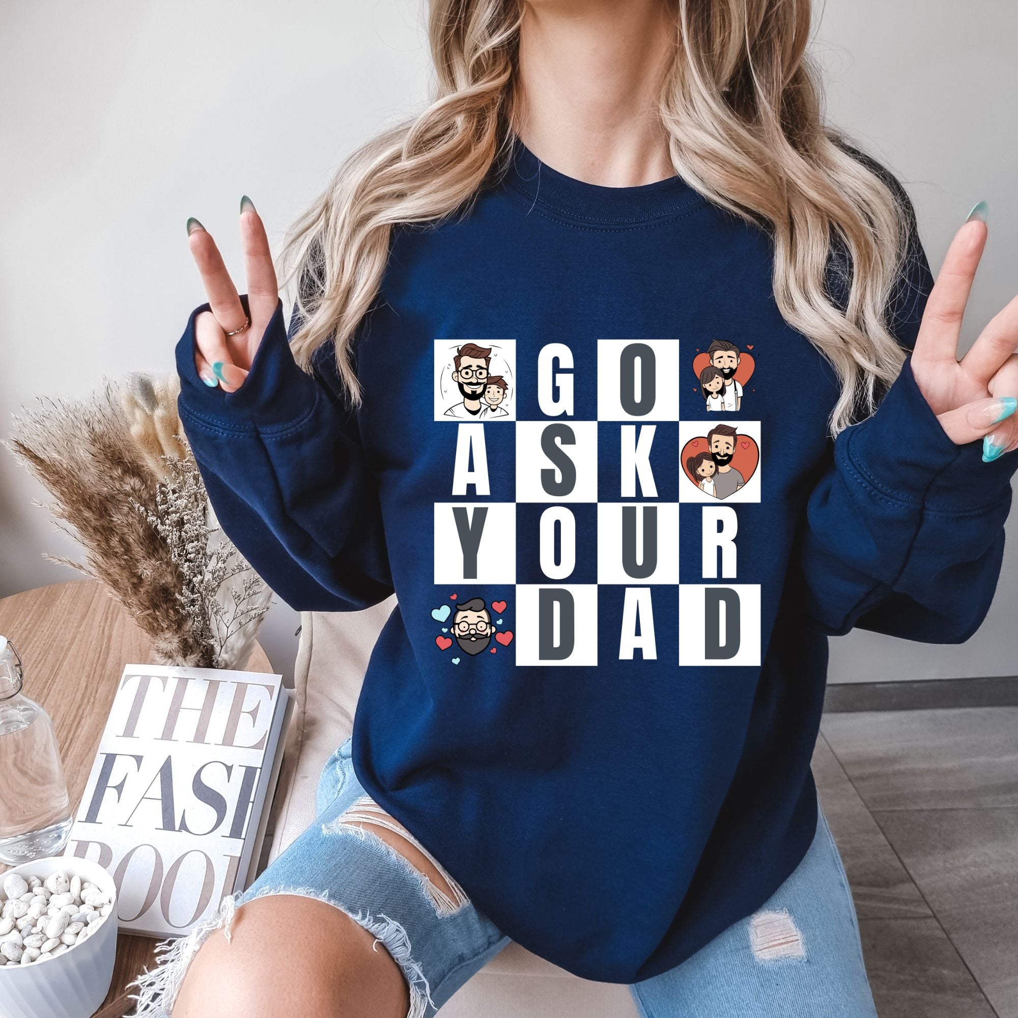 Go Ask Your Dad Sweatshirt