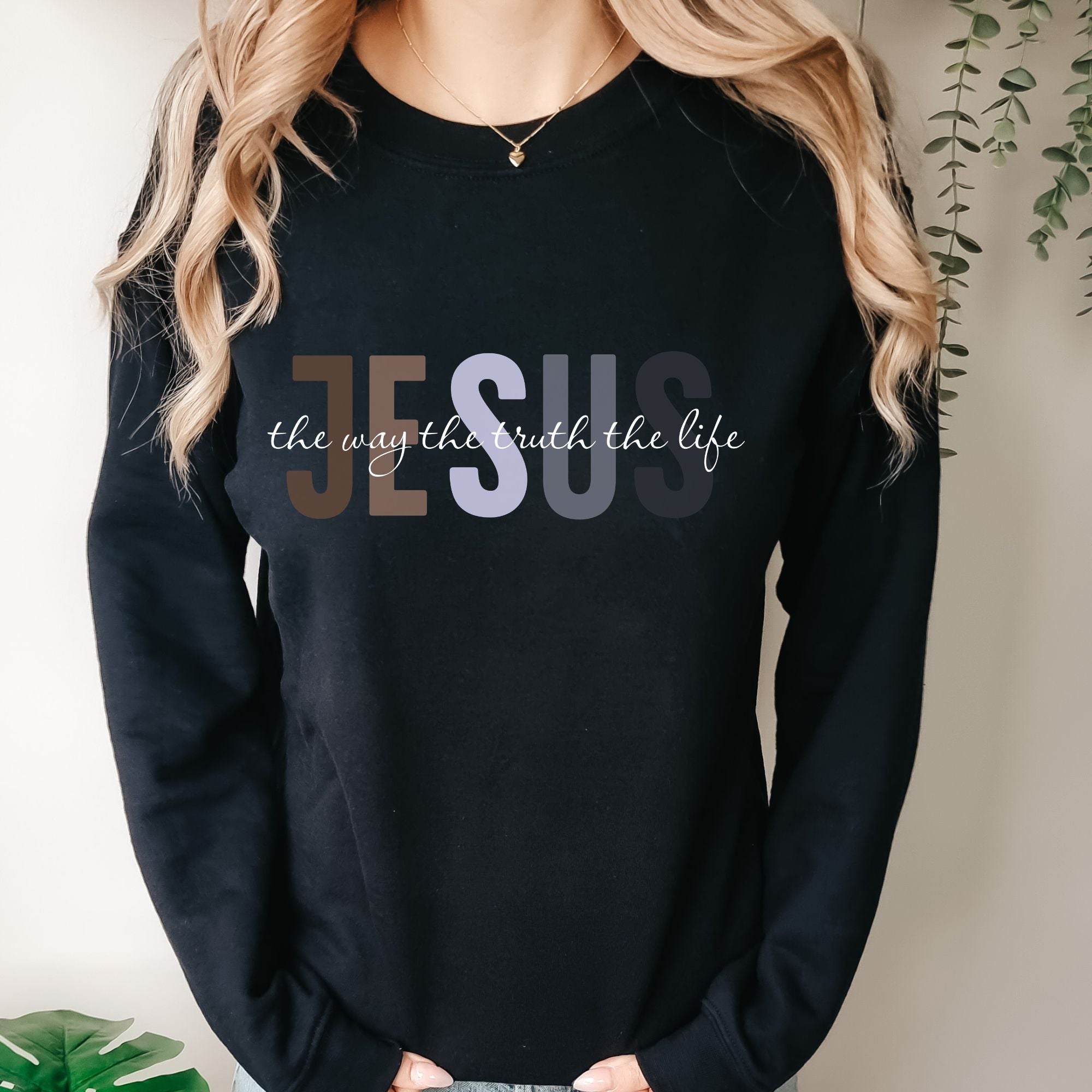 Jesus Sweatshirt - The Way The Truth The Life