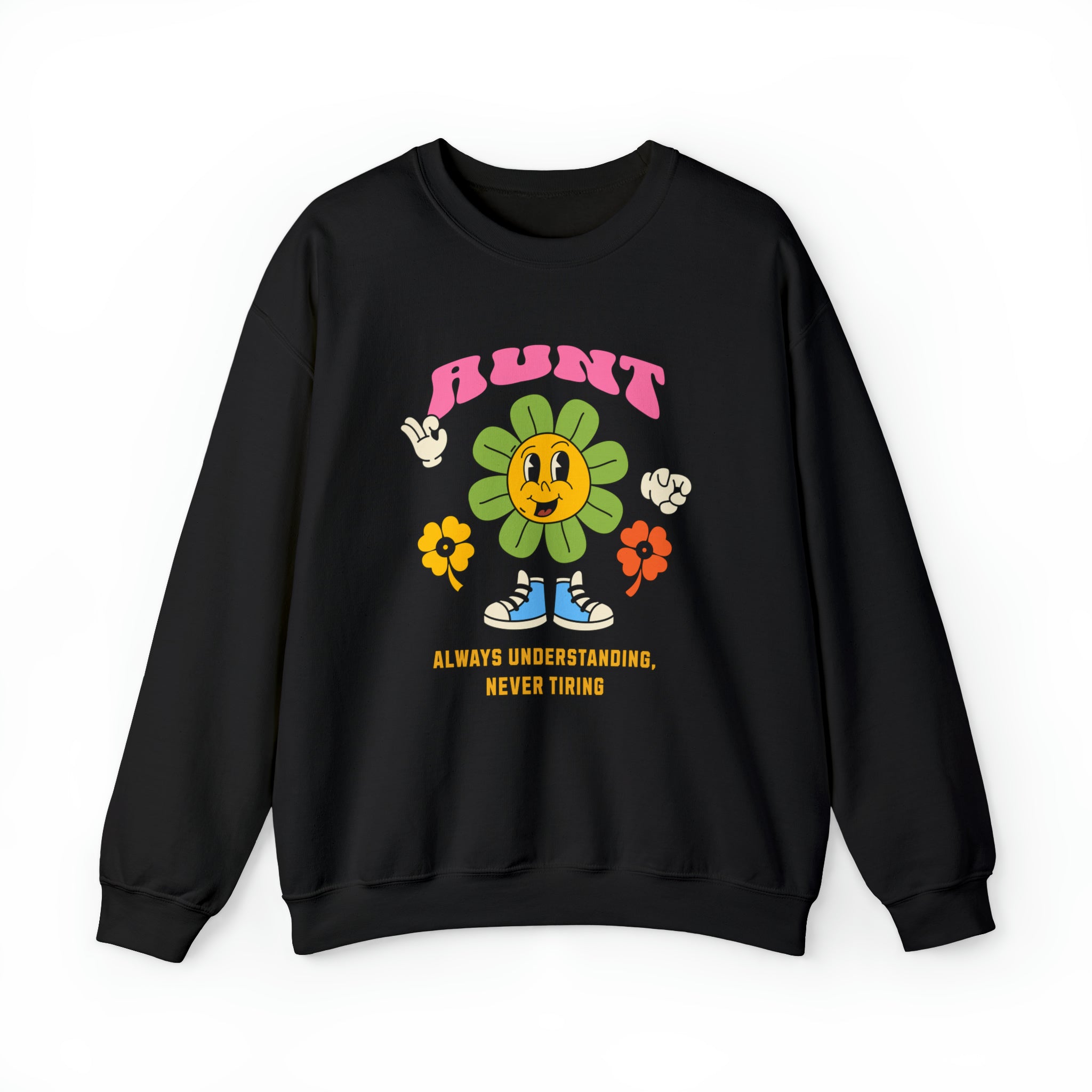 AUNT - Always Understanding Never Tiring Sweatshirt - PrintMarvelsInc#