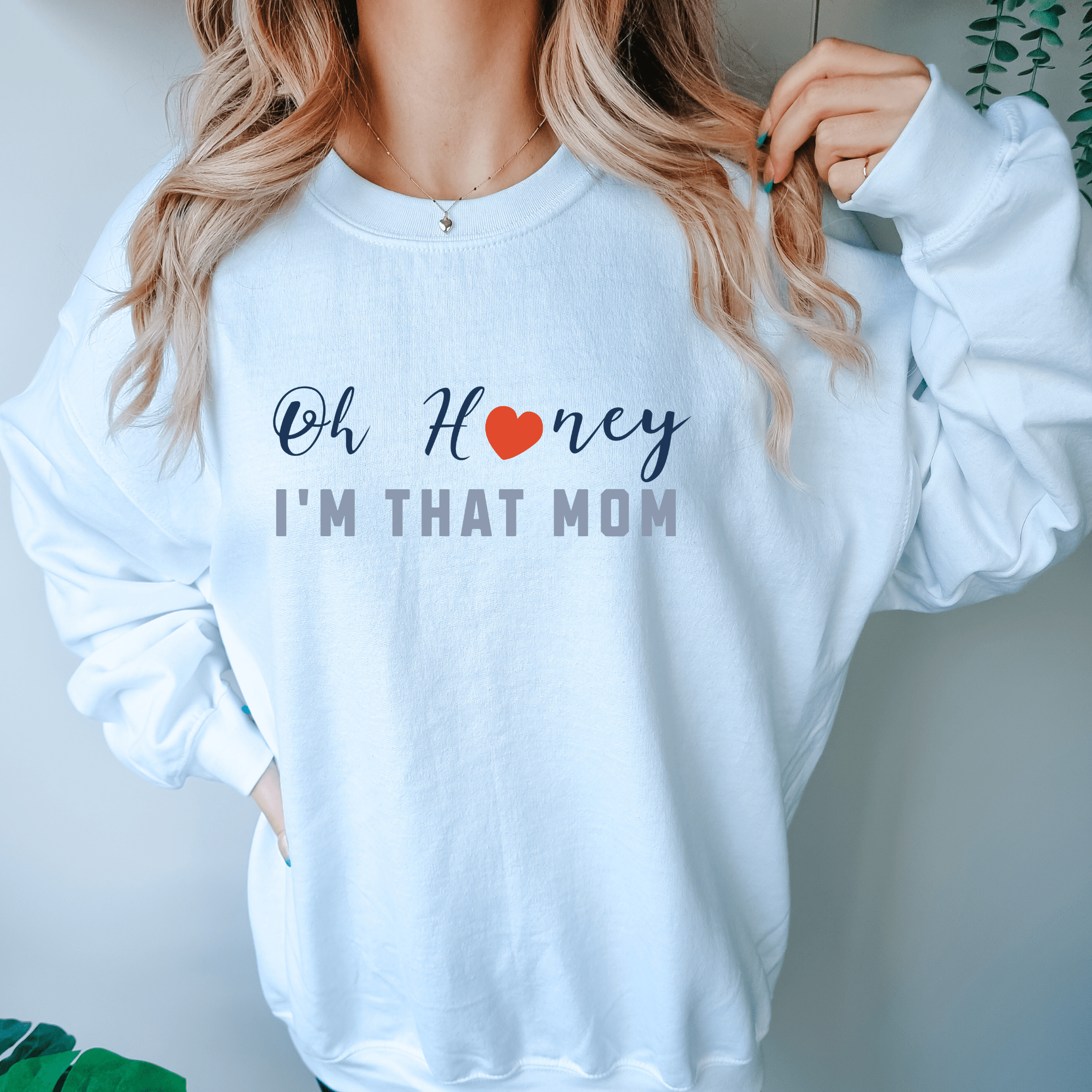 Oh Honey, I'm That Mom Sweatshirt - PrintMarvelsInc#