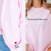 Sleeve Print Sweatshirt With Kids Names - My Heart Beats In These Sleeves Sweatshirt - PrintMarvelsInc#