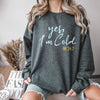 Yes I'm Cold Me 24:7 Sweatshirt - Funny Winter Sweatshirt - PrintMarvelsInc#